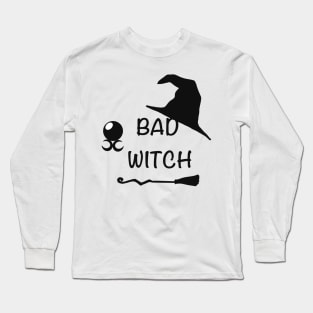 Bad witch Halloween gift idea Long Sleeve T-Shirt